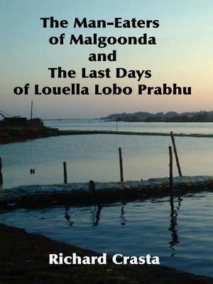 cover image of The Man-eaters of Malgoonda and the Last Days of Louella Lobo Prabhu